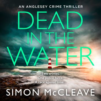 The Anglesey Series - Dead in the Water (The Anglesey Series, Book 5): Unabridged edition - Simon McCleave, Read by Alice White