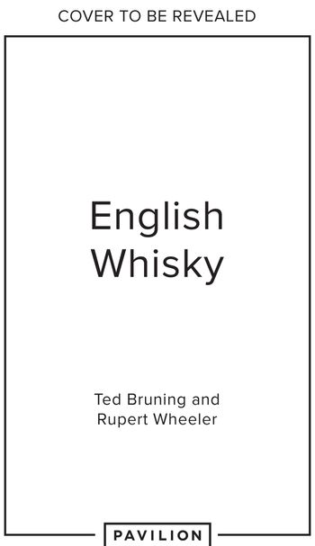 English Whisky: The journey from grain to glass - Ted Bruning