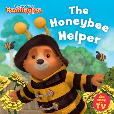 Cover image for The Adventures of Paddington - The Adventures of Paddington – The Honeybee Helper - HarperCollins Children’s Books