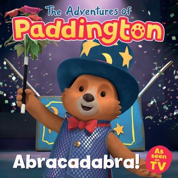 The Adventures of Paddington - The Adventures of Paddington – Abracadabra! - HarperCollins Children’s Books
