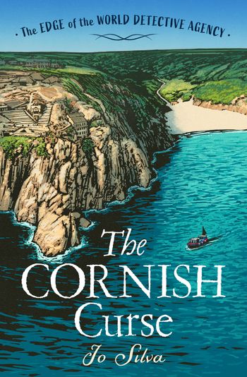 The Edge of the World Detective Agency - The Cornish Curse (The Edge of the World Detective Agency, Book 1) - Jo Silva