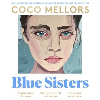 Blue Sisters: Unabridged edition - Coco Mellors, Read by Kit Griffiths