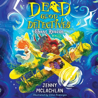 Cover image for Dead Good Detectives - Ghost Rescue (Dead Good Detectives): Unabridged edition - Jenny McLachlan, Read by Catrin Walker-Booth