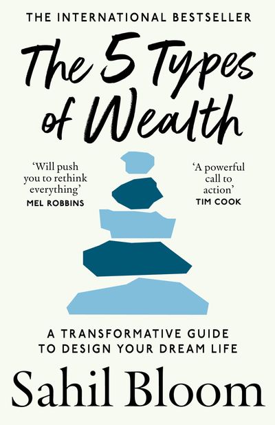 Cover image for The 5 Types of Wealth: A Transformative Guide to Design Your Dream Life - Sahil Bloom