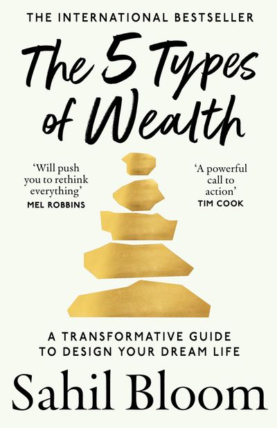 Cover image for The 5 Types of Wealth: A Transformative Guide to Design Your Dream Life - Sahil Bloom