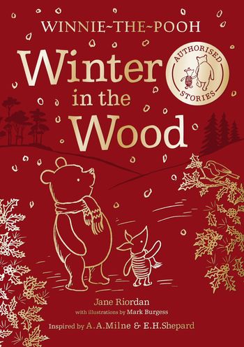 Winnie-the-Pooh: Winter in the Wood - Jane Riordan, Illustrated by Mark Burgess