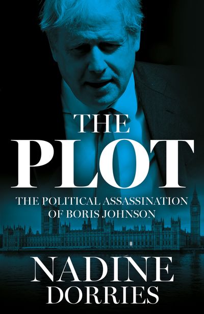 Cover image for The Plot: The Political Assassination of Boris Johnson - Nadine Dorries
