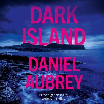 Orkney Mysteries - Dark Island (Orkney Mysteries, Book 1): Unabridged edition - Daniel Aubrey, Read by Charlie Mudie
