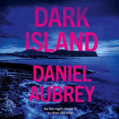 Orkney Mysteries - Dark Island (Orkney Mysteries, Book 1): Unabridged edition - Daniel Aubrey, Read by Charlie Mudie