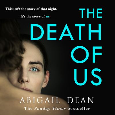 The Death of Us: Unabridged edition - Abigail Dean, Read by Sherry Baines