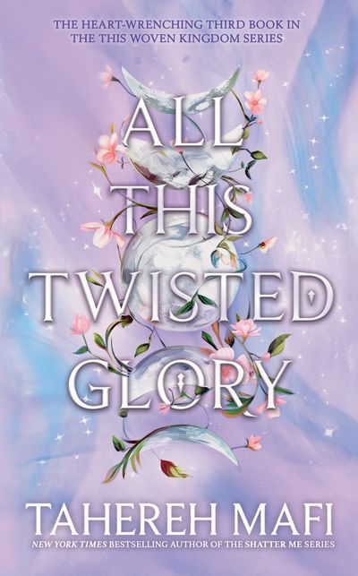 Cover image for This Woven Kingdom - All This Twisted Glory (This Woven Kingdom) - Tahereh Mafi