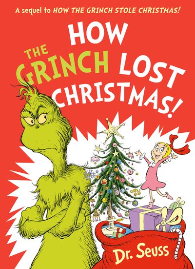 How the Grinch Lost Christmas!: A sequel to How the Grinch Stole Christmas! - Dr. Seuss, Text by Alastair Heim, Illustrated by Aristides Ruiz