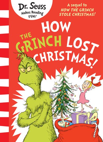 How the Grinch Lost Christmas!: A sequel to How the Grinch Stole Christmas! - Dr. Seuss, Text by Alastair Heim, Illustrated by Aristides Ruiz