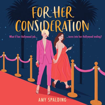 For Her Consideration: Unabridged edition - Amy Spalding, Read by Sophie Amoss