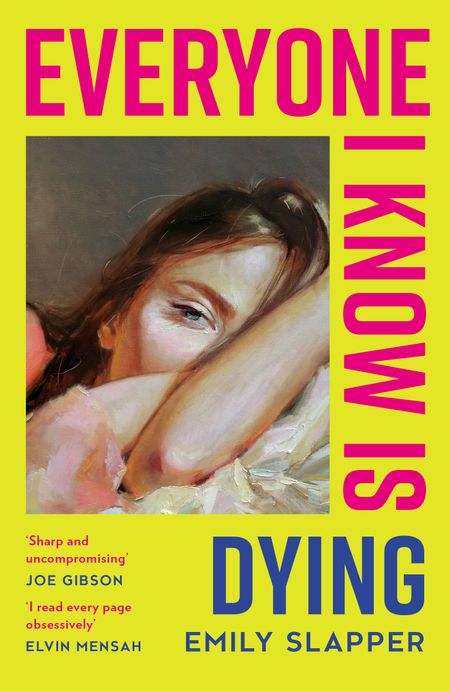Cover image for Everyone I Know is Dying - Emily Slapper