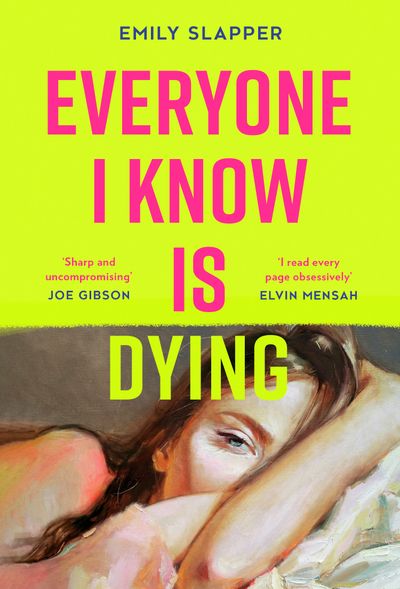 Cover image for Everyone I Know is Dying - Emily Slapper