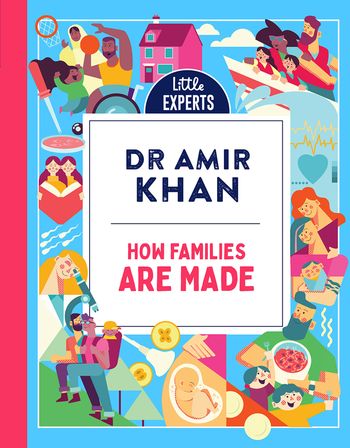 Cover image for Little Experts – How Families Are Made (Little Experts) - Dr Amir Khan, Illustrated by Donough O’Malley
