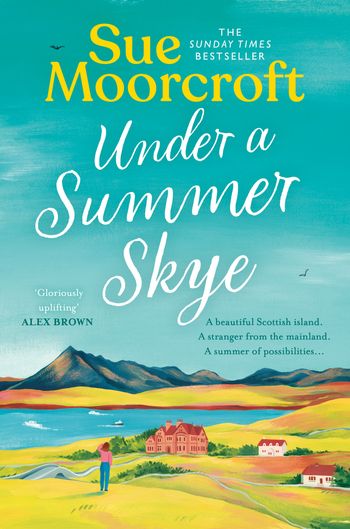 The Skye Sisters Trilogy - Under a Summer Skye (The Skye Sisters Trilogy, Book 1) - Sue Moorcroft