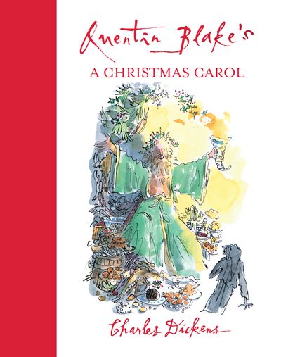 Quentin Blake's A Christmas Carol - Illustrated by Blake, Written by Charles Dickens, Illustrated by Quentin