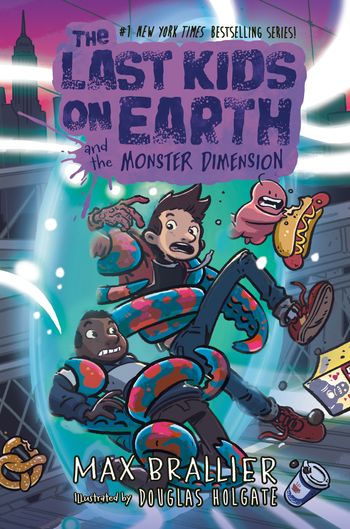 The Last Kids on Earth - The Last Kids on Earth and the Monster Dimension (The Last Kids on Earth) - Max Brallier, Illustrated by Douglas Holgate
