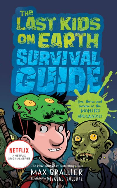 The Last Kids on Earth - The Last Kids on Earth Survival Guide (The Last Kids on Earth): Unabridged edition - Max Brallier, Illustrated by Douglas Holgate