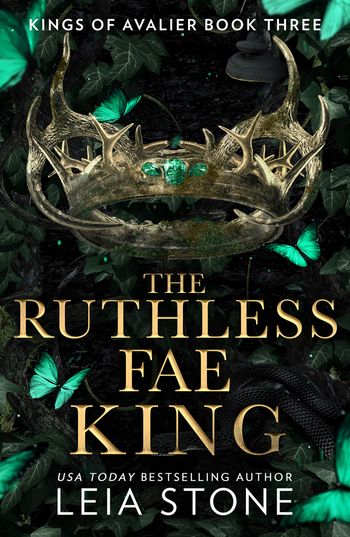 The Kings of Avalier - The Ruthless Fae King (The Kings of Avalier, Book 3) - Leia Stone