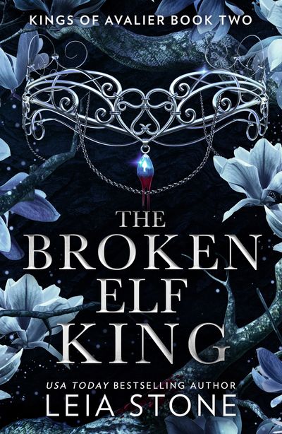The Kings of Avalier - The Broken Elf King (The Kings of Avalier, Book 2) - Leia Stone