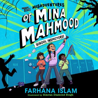Cover image for The Misadventures of Mina Mahmood: School Inspectors!: Unabridged edition - Farhana Islam, Read by To be Confirmed