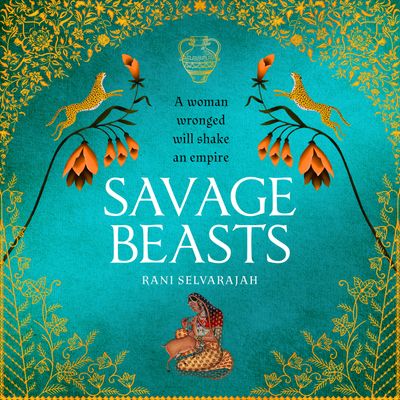 Savage Beasts: Unabridged edition - Rani Selvarajah, Read by Shazia Nicholls