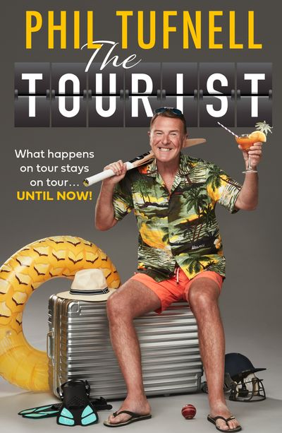 The Tourist: What happens on tour stays on tour … until now! - Phil Tufnell
