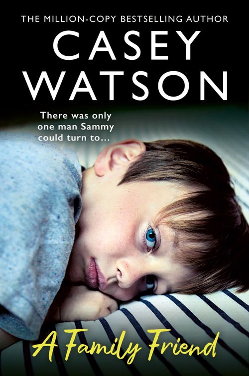 A Family Friend : There Was Only One Man Sammy Could Turn To Casey Watson - Image 9
