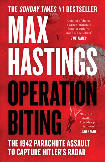 Cover image for Operation Biting: The 1942 Parachute Assault to Capture Hitler’s Radar - Max Hastings