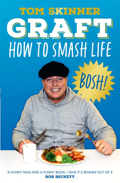 Graft: How to Smash Life - Tom Skinner