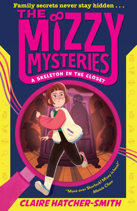 Cover image for The Mizzy Mysteries - The Mizzy Mysteries: A Skeleton in the Closet (The Mizzy Mysteries, Book 1) - Claire Hatcher-Smith, Illustrated by Yaroslava Apollonova and Lester Magoogan