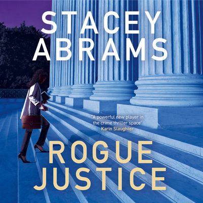Cover image for Rogue Justice: Unabridged edition - Stacey Abrams, Read by Adenrele Ojo