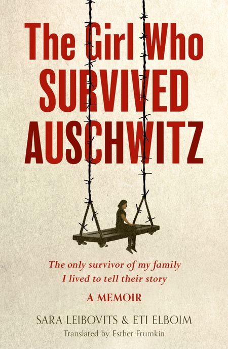 Cover image for The Girl Who Survived Auschwitz - Eti Elboim and Sara Leibovits, Translated by Esther Frumkin
