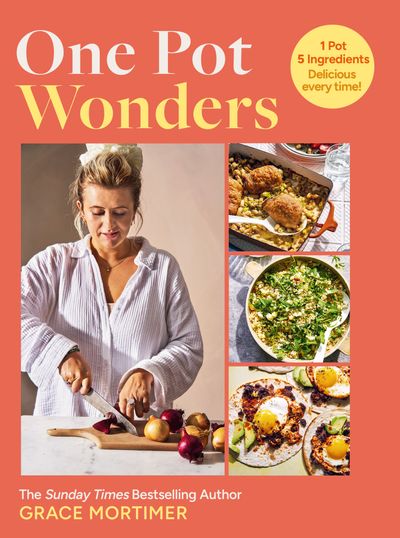 Cover image for One Pot Wonders: 1 Pot, 5 Ingredients, Delicious every time! - Grace Mortimer