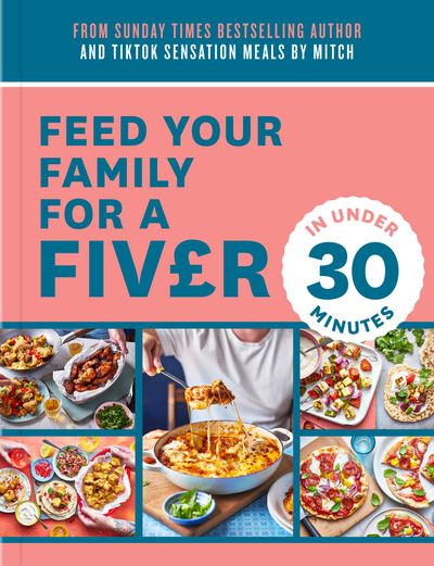Feed Your Family For a Fiver – in Under 30 Minutes! - Mitch Lane