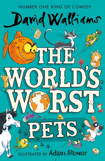 Cover image for The World’s Worst Pets - David Walliams, Illustrated by Adam Stower