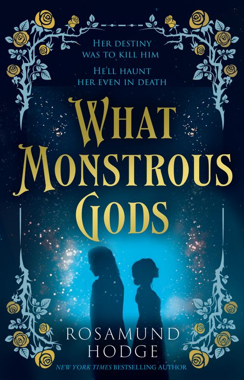 What Monstrous Gods, Romance, Hardback, Rosamund Hodge