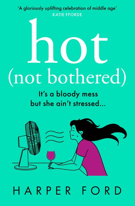 Cover image for Hot Not Bothered - Harper Ford