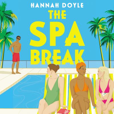 Cover image for The Spa Break: Unabridged edition - Hannah Doyle, Read by Katie Sherrard