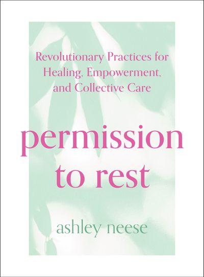 Permission to Rest - Ashley Neese