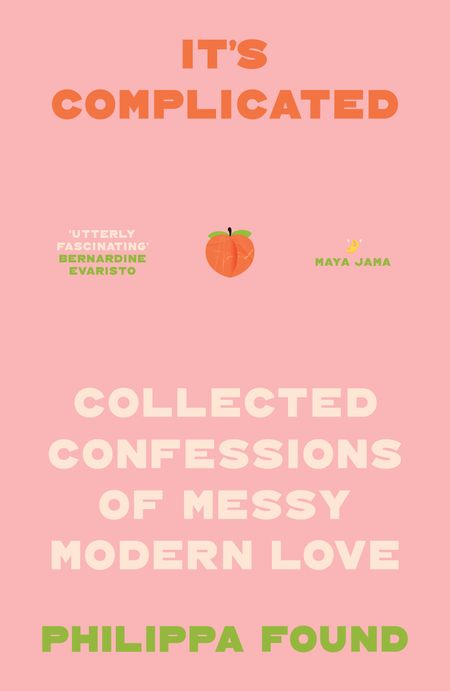 Cover image for It’s Complicated: Confessions of messy modern love - Philippa Found