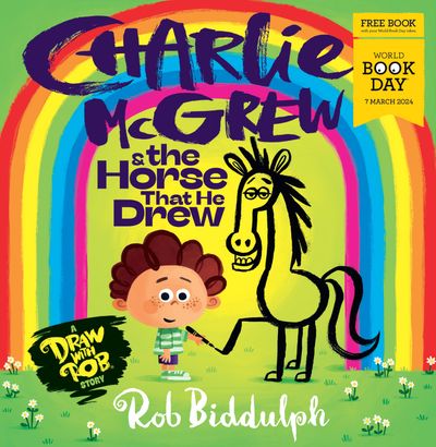 Charlie McGrew & The Horse That He Drew: World Book Day 2024 - Rob Biddulph