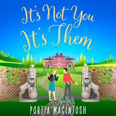 It's Not You, It's Them: Unabridged edition - Portia MacIntosh, Read by Karen Cass