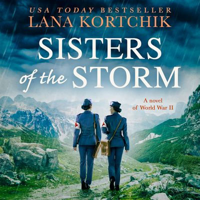 Cover image for Sisters of the Storm: Unabridged edition - Lana Kortchik, Read by Ivana Rakic
