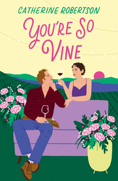 You’re So Vine, Fiction – Romance – Modern and Contemporary romance, Paperback, Catherine Robertson