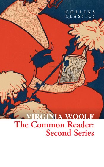 Collins Classics - The Common Reader: Second Series (Collins Classics) - Virginia Woolf