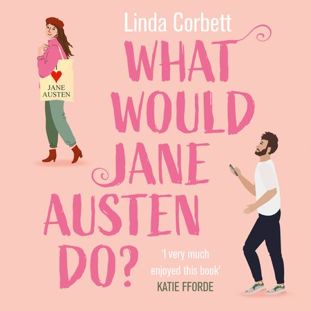 Cover image for What Would Jane Austen Do?: Unabridged edition - Linda Corbett, Read by Sophie Roberts